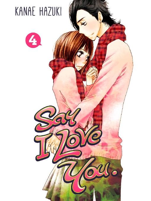 Title details for Say I Love You., Volume 4 by Kanae Hazuki - Available